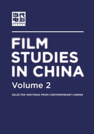 Title: Film Studies in China 2: Selected Writings from Contemporary Cinema 2, Author: Contemporary Cinema (China Film Archive)