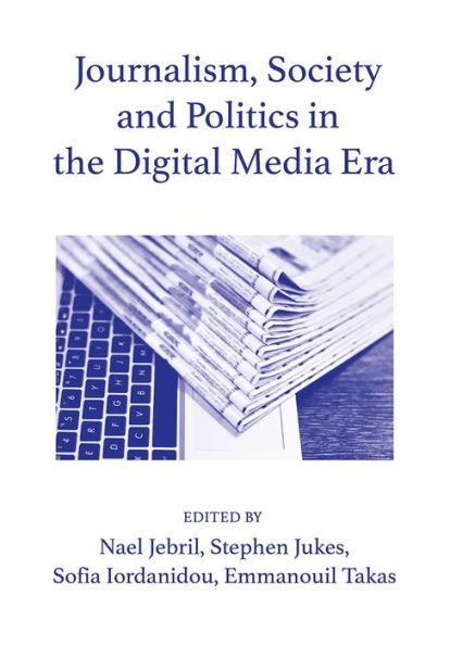 Journalism, Society and Politics the Digital Media Era