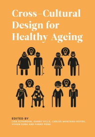 Title: Cross-Cultural Design for Healthy Ageing, Author: Lisa Scharoun