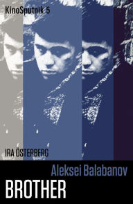 Title: Aleksei Balabanov: 'Brother', Author: Ira Osterberg