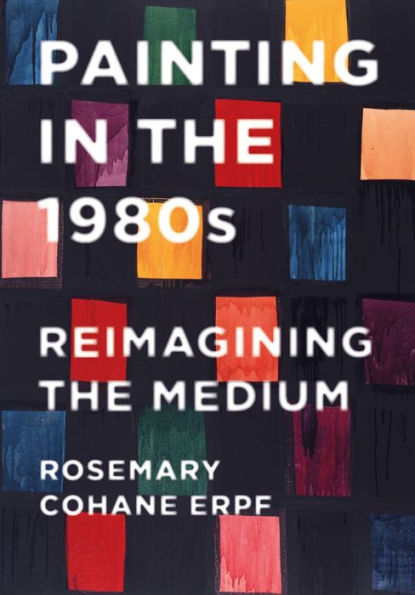 Painting the 1980s: Reimagining Medium