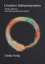 Audio textbooks online free download Creative Infrastructures: Art, Money and Entrepreneurial Action by  9781789385717