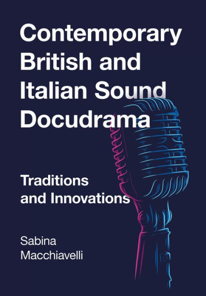 Contemporary British and Italian Sound Docudrama: Traditions and Innovations