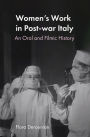 Women's Work in Post-war Italy: An Oral and Filmic History
