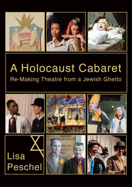 a Holocaust Cabaret: Re-making Theatre from Jewish Ghetto