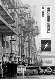 Free bookworm full version download Throbbing Gristle: An Endless Discontent MOBI iBook by Ian Trowell English version