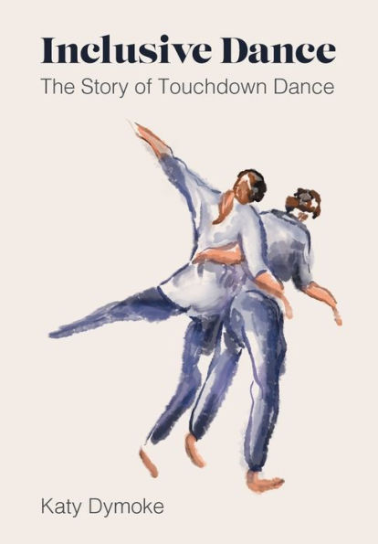 Inclusive Dance: The Story of Touchdown Dance