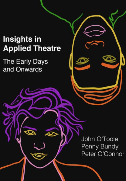 Insights Applied Theatre: The Early Days and Onwards