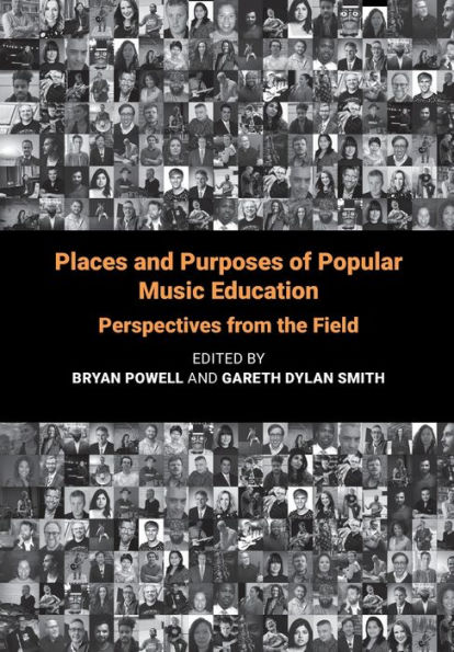 Places and Purposes of Popular Music Education: Perspectives from the Field