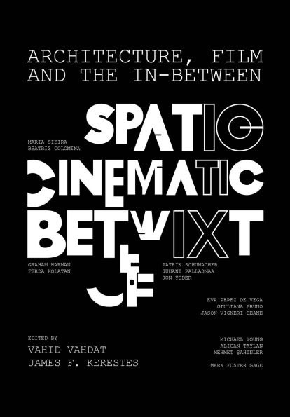 Architecture, Film, and the In-between: Spatio-Cinematic Betwixt