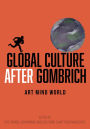 Global Culture after Gombrich: Art, Mind, World