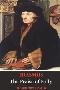 Title: The Praise of Folly (Illustrated by Hans Holbein), Author: Desiderius Erasmus