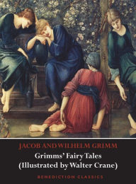 Title: Grimms' Fairy Tales (Illustrated by Walter Crane), Author: Jacob Grimm