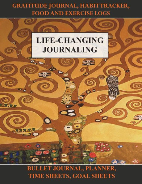 Life-Changing Journaling: Gratitude Journal, Habit Tracker, Food and Exercise Logs, Bullet Planner, Time Sheets, Goal Sheets