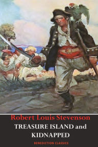 Title: Treasure Island AND Kidnapped (Unabridged and fully illustrated), Author: Robert Louis Stevenson