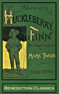 Title: Adventures of Huckleberry Finn (Tom Sawyer's Comrade): [FULLY ILLUSTRATED FIRST EDITION. 174 original illustrations.], Author: Mark Twain