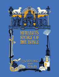 Title: Hurlbut's Story of the Bible, Unabridged and Fully Illustrated in Bw, Author: Jesse Lyman Hurlbut