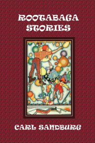 Title: Rootabaga Stories, Author: Carl Sandburg