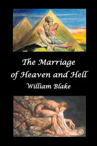 Title: The Marriage of Heaven and Hell (Text and Facsimiles), Author: William Blake Jr