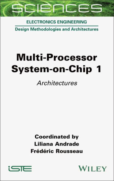 Multi-Processor System-on-Chip 1: Architectures