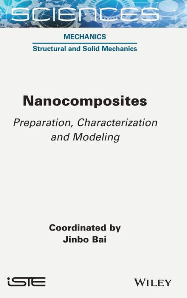 Nanocomposites: Preparation, Characterization and Modeling