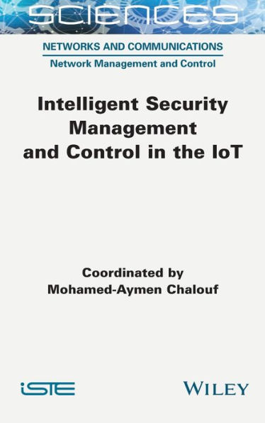 Intelligent Security Management and Control in the IoT