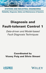 Title: Diagnosis and Fault-tolerant Control 1: Data-driven and Model-based Fault Diagnosis Techniques, Author: Vicenc Puig
