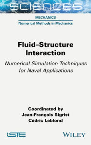 Title: Fluid-Structure Interaction: Numerical Simulation Techniques for Naval Applications, Author: Jean-François Sigrist