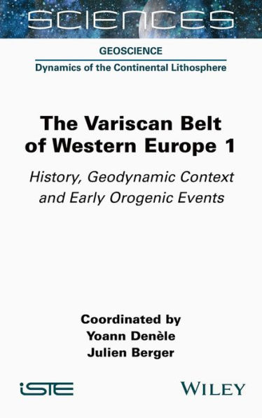 The Variscan Belt of Western Europe, Volume 1: History, Geodynamic Context and Early Orogenic Events