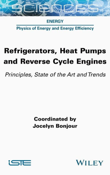 Refrigerators, Heat Pumps and Reverse Cycle Engines: Principles, State of the Art Trends