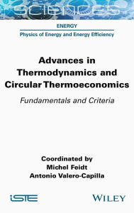 Title: Advances in Thermodynamics and Circular Thermoeconomics: Fundamentals and Criteria, Author: Michel Feidt