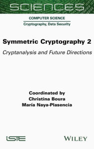 Title: Symmetric Cryptography, Volume 2: Cryptanalysis and Future Directions, Author: Christina Boura