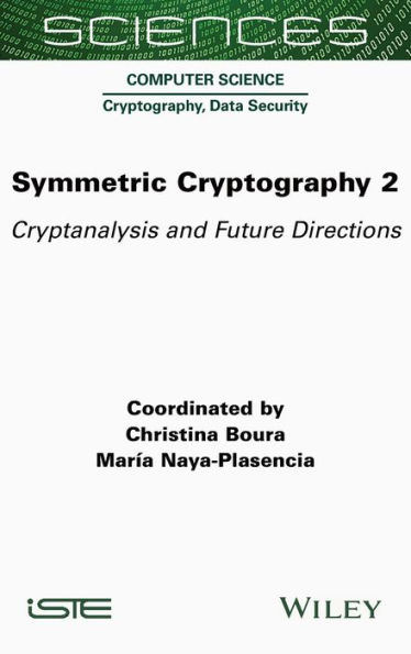 Symmetric Cryptography, Volume 2: Cryptanalysis and Future Directions