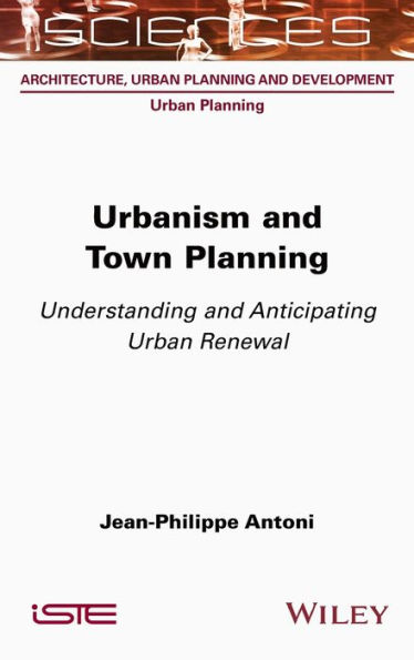 Urbanism and Town Planning: Understanding Anticipating Urban Renewal