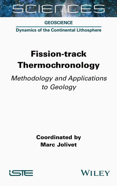 Fission-track Thermochronology: Methodology and Applications to Geology