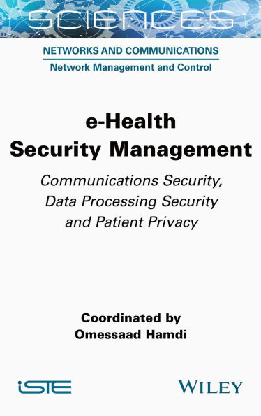 e-Health Security Management: Communications Security, Data Processing and Patient Privacy