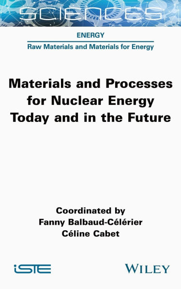 Materials and Processes for Nuclear Energy Today the Future