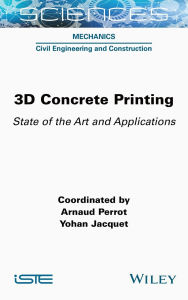 Title: 3D Concrete Printing: State of the Art and Applications, Author: Arnaud Perrot