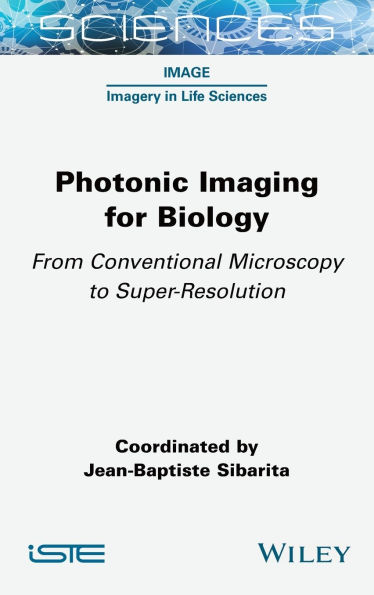 Photonic Imaging for Biology: From Conventional Microscopy to Super-Resolution