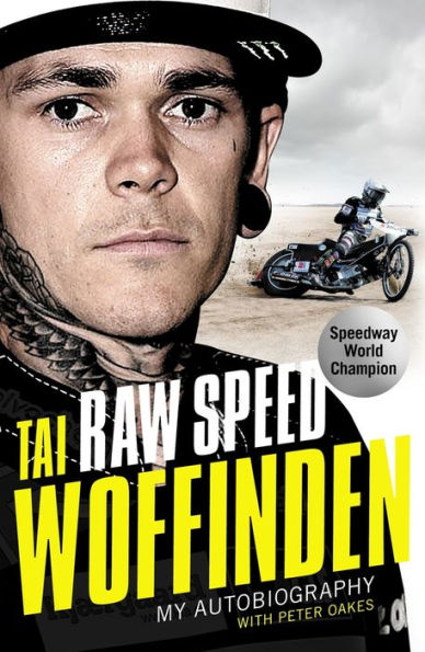 Raw Speed: the Autobiography of Three-Times World Speedway Champion