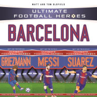 Title: Ultimate Football Heroes Collection: Barcelona, Author: Matt Oldfield Ltd