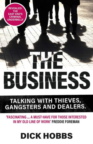 The Business: Talking With Thieves, Gangsters and Dealers