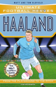 Title: Haaland (Ultimate Football Heroes - The No.1 football series): Collect them all!, Author: Matt & Tom Oldfield