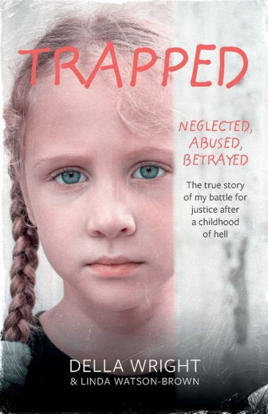 Trapped: My true story of a battle for justice after childhood hell