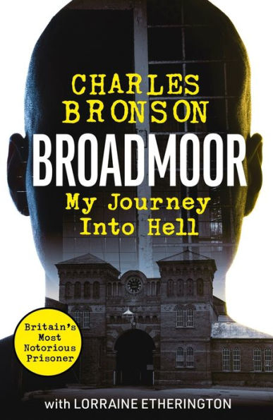 Broadmoor - My Journey Into Hell