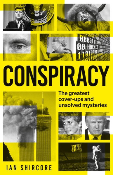 Conspiracy: The greatest cover-ups and unsolved mysteries