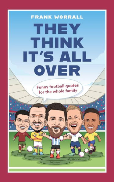 They Think It's all Over: Funny football quotes for the family