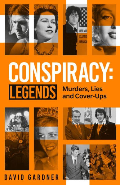 Conspiracy: Legends: Murders, Lies and Cover-Ups