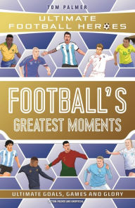 Title: Football's Greatest Moments, Author: Tom Palmer