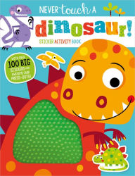 Never Touch a Dinosaur! Sticker Activity Book